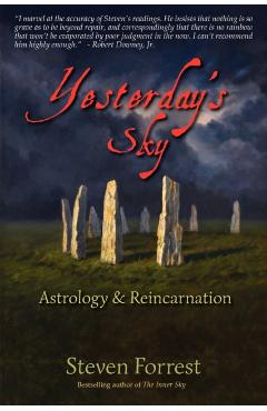 Yesterday's Sky: Astrology and Reincarnation - Steven Forrest