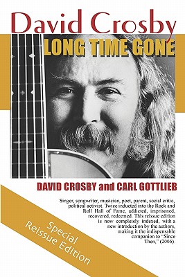 Long Time Gone: the autobiography of David Crosby - Carl Gottlieb