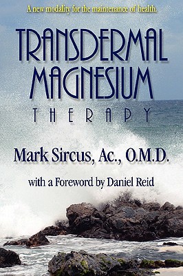 Transdermal Magnesium Therapy - Mark Sircus