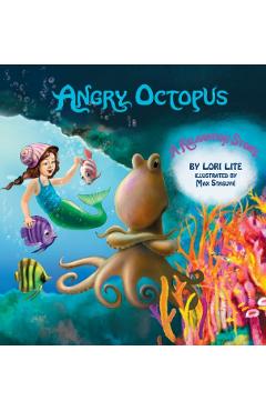 Angry Octopus: An Anger Management Story for Children Introducing Active Progressive Muscle Relaxation and Deep Breathing - Lori Lite