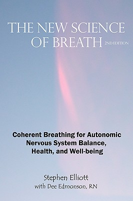 The New Science of Breath - 2nd Edition - Stephen B. Elliott