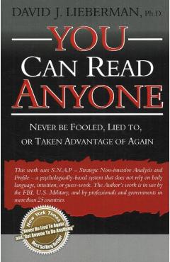 You Can Read Anyone: Never Be Fooled, Lied To, or Taken Advantage of Again - David J. Lieberman
