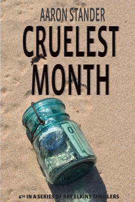 Cruelest Month - Aaron Stander