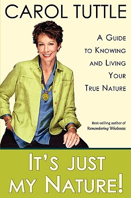 It's Just My Nature - Carol Tuttle