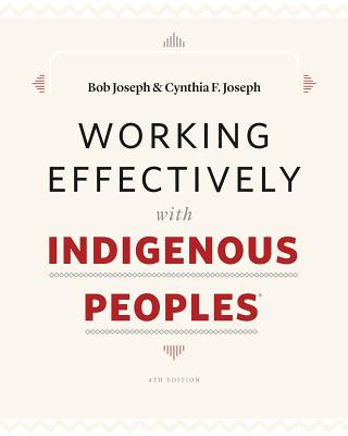 Working Effectively with Indigenous Peoples(R) - Bob Joseph