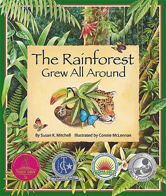 The Rainforest Grew All Around - Susan K. Mitchell
