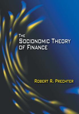 The Socionomic Theory of Finance - Robert R. Prechter