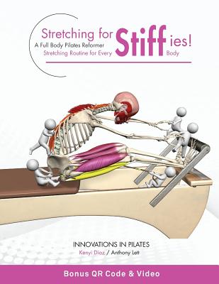 Stretching for Stiffies: A Full Body Pilates Reformer Stretching Routine for Every Body - Kenyi Diaz
