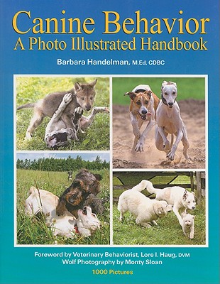 Canine Behavior: A Photo Illustrated Handbook - Barbara Handelman