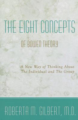 The Eight Concepts of Bowen Theory - Roberta M. Gilbert