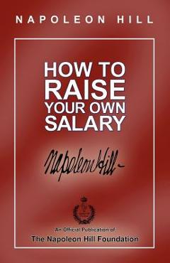 Coperta cărții 'How to Raise Your Own Salary - Napoleon Hill'