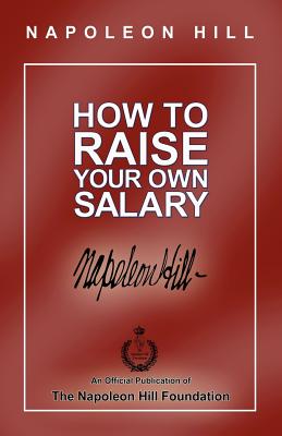 How to Raise Your Own Salary - Napoleon Hill