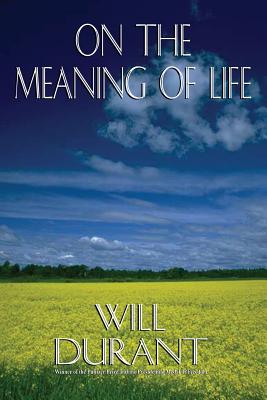 On the Meaning of Life - Will Durant