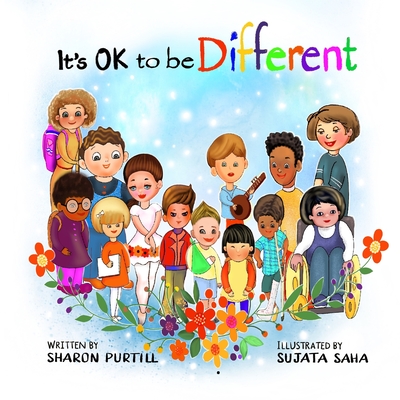 It's OK to be Different: A Children's Picture Book About Diversity and Kindness - Sharon Purtill