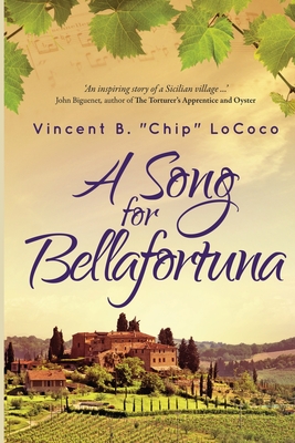 A Song for Bellafortuna: An Inspirational Italian Historical Fiction Novel - Vincent B. Lococo