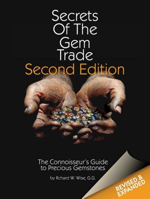Secrets of the Gem Trade: The Connoisseur's Guide to Precious Gemstones - Richard W. Wise