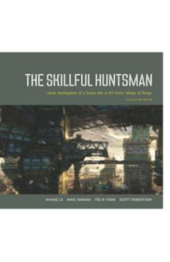 The Skillful Huntsman: Visual Development of a Grimm Tale at Art Center College of Design - Khang Le