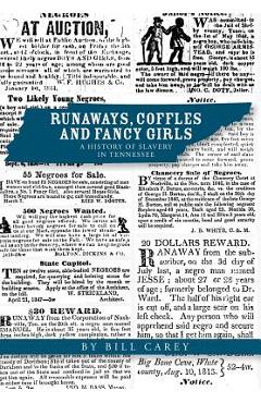 Coperta cărții 'Runaways, Coffles and Fancy Girls: A History of Slavery in Tennessee - Bill Carey'