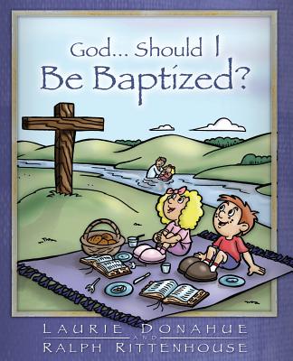 God...Should I Be Baptized? - Laurie Donahue
