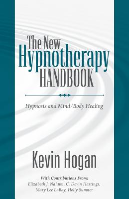 The New Hypnotherapy Handbook - Kevin Hogan