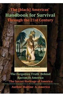Coperta cărții 'The [black] America's Handbook for the Survival through the 21st Century: The Forgotten Truth about Racism, Vol.1 Final'