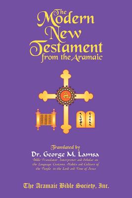 The Modern New Testament from Aramaic - George M. Lamsa