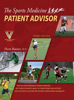 The Sports Medicine Patient Advisor, Third Edition, Hardcopy - Pierre Rouzier