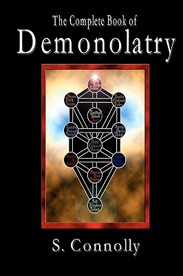 The Complete Book of Demonolatry - S. Connolly