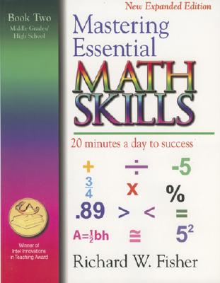 Mastering Essential Math Skills, Book Two, Middle Grades/High School: 20 Minutes a Day to Success - Richard Fisher