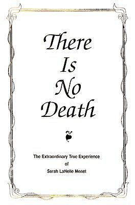 There Is No Death: The Extraordinary True Experience - Sarah Lanelle Menet