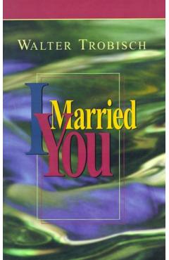 I Married You - Walter Trobisch