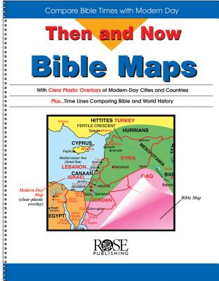 Then and Now Bible Maps: Compare Bible Times with Modern Day - Rose Publishing