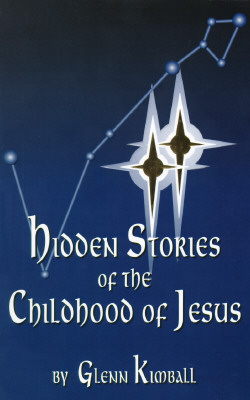 Hidden Stories of the Childhood of Jesus - Glenn Kimball