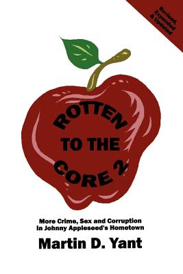 Rotten to the Core 2 - Martin D. Yant