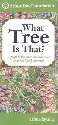 What Tree Is That?: A Guide to the More Common Trees Found in North America - Arbor Day Foundation
