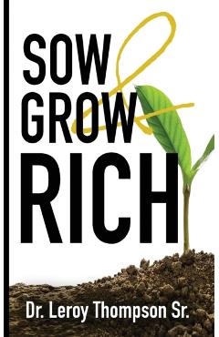 Sow and Grow Rich - Leroy Thompson Sr