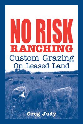 No Risk Ranching: Custom Grazing on Leased Land - Greg Judy
