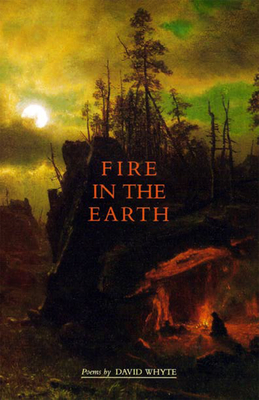 Fire in the Earth - David Whyte