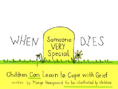 When Someone Very Special Dies: Children Can Learn to Cope with Grief - Marge Heegaard