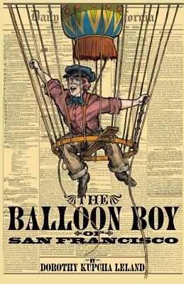 The Balloon Boy of San Francisco - Dorothy Kupcha Leland