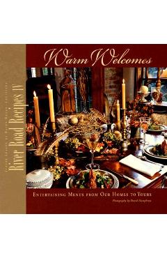 Coperta cărții 'River Road Recipes IV: Warm Welcomes: Entertaining Menus from Our Homes to Yours - David Humphreys'