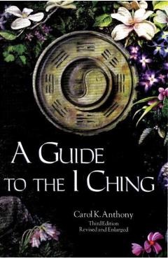 A Guide to the I Ching - Carol Anthony