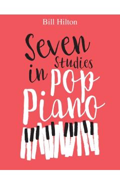 Seven Studies in Pop Piano - Bill Hilton
