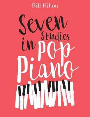 Seven Studies in Pop Piano - Bill Hilton