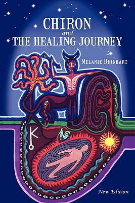 Chiron and the Healing Journey - Melanie Reinhart