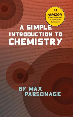 A Simple Introduction to Chemistry - Max Parsonage