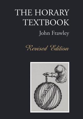 The Horary Textbook - Revised Edition - John Frawley