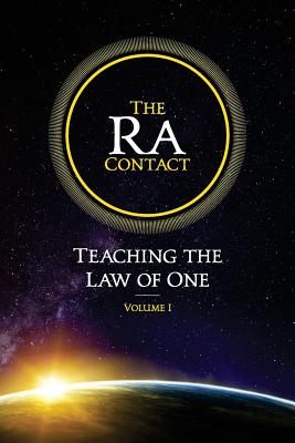 The Ra Contact: Teaching the Law of One: Volume 1 - Carla L. Rueckert