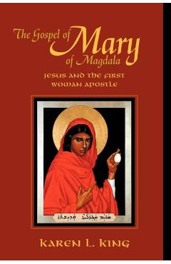 The Gospel of Mary of Magdala - Karen L. King