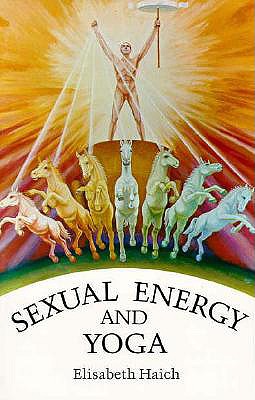 Sexual Energy and Yoga - Elisabeth Haich
